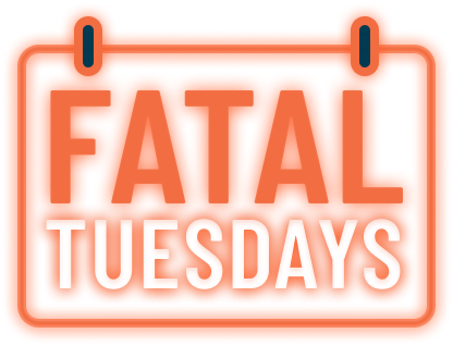 Fatal Tuesdays