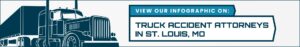 Truck Accident Attorneys in St. Louis, MO