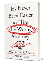 It’s Never Been Easier To Hire The Wrong Attorney ebook